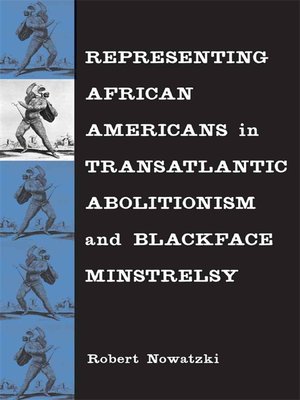 cover image of Representing African Americans in Transatlantic Abolitionism and Blackface Minstrelsy